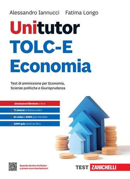 Unitutor TOLC-E Economia. Test di ammissione per Economia, Scienze politiche e Giurisprudenza. Con ebook - Alessandro Iannucci,Fatima Longo - copertina