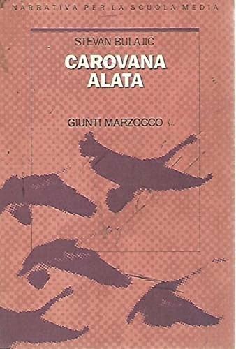 Carovana alata. Per la Scuola media - G. Bulajic - copertina