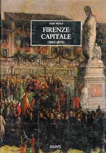 Libro Firenze capitale (1865-1870) Ugo Pesci