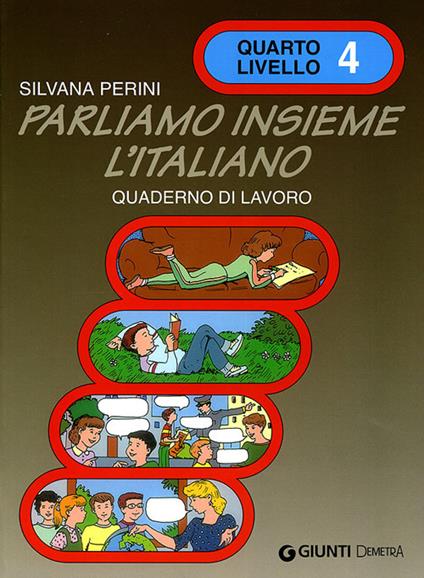 Parliamo insieme l'italiano. Corso di lingua e cultura italiana per studenti stranieri. Quaderno di lavoro. Vol. 4 - Silvana Perini - copertina