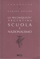 La riconquista argentina. Scuola e nazionalismo