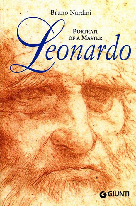 Leonardo. Portrait of a master. Ediz. illustrata - Bruno Nardini - copertina