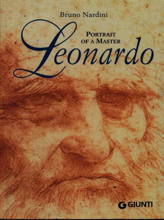 Leonardo. Portrait of a master. Ediz. illustrata - Bruno Nardini - copertina