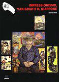 Impressionismo, Van Gogh e il Giappone. Ediz. illustrata - Gioia Mori - copertina