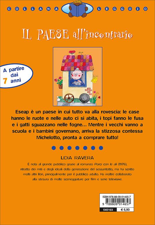 Il paese all'incontrario. Ediz. illustrata - Lidia Ravera - 7