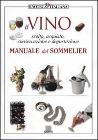 Il vino. Manuale del sommelier - copertina