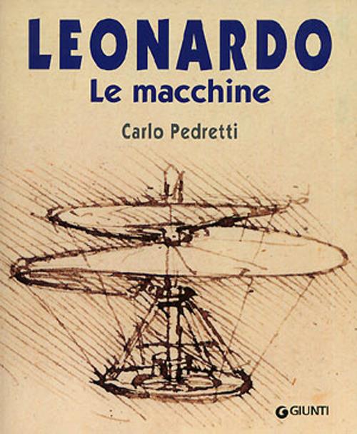 Leonardo. Le macchine - Carlo Pedretti - copertina