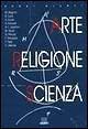 Libro Arte, religione, scienza 