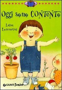 Oggi sono contento. Ediz. illustrata - Luisa Lorenzini - copertina