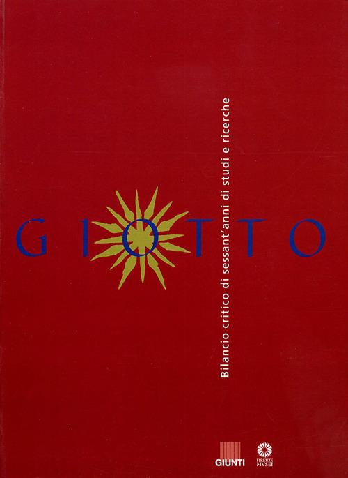 Giotto. Bilancio critico di sessant'anni di studi e ricerche - Angelo Tartuferi - copertina