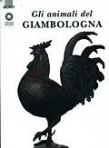Gli animali del Giambologna - Antonio Paolucci - copertina