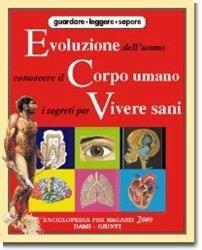 Evoluzione dell'uomo, conoscere il corpo umano, i segreti per vivere sani - copertina