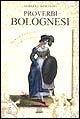 Libro Proverbi bolognesi Alberto Menarini