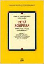 L'età sospesa. Itinerari del viaggio adolescenziale