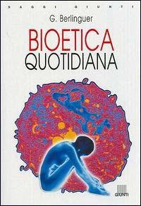 Bioetica quotidiana - Giovanni Berlinguer - copertina