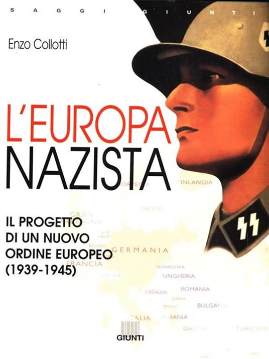 L'Europa nazista. Il progetto di un nuovo ordine europeo (1939-1945) - Enzo Collotti - 2