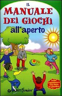 Il manuale dei giochi all'aperto - Maria Chiara Bettazzi - copertina