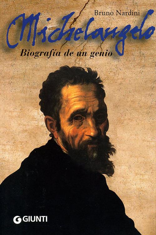Michelangelo. Biografía de un genio. Ediz. spagnola - Bruno Nardini - copertina