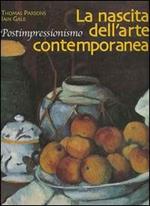 La nascita dell'arte contemporanea. Postimpressionismo