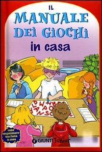 Il manuale dei giochi in casa - Maria Chiara Bettazzi - copertina