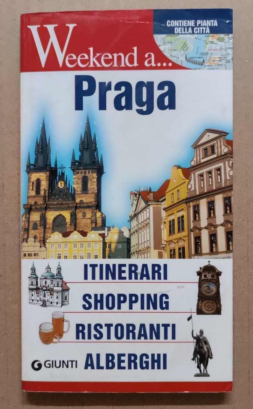 Praga. Itinerari, shopping, ristoranti, alberghi