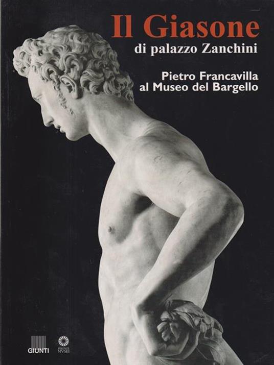 Il giasone di palazzo Zanchini. Pietro Francavilla al Museo del Bargello - Donatella Pegazzano - 3