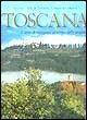 Toscana. L'arte di viaggiare al ritmo delle stagioni