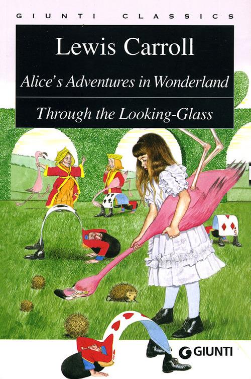 Alice's adventures in wonderland-Through the looking glass - Lewis Carroll - copertina