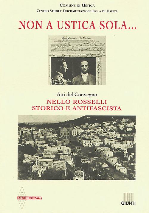 Non a Ustica sola... Atti del Convegno «Nello Rosselli storico e antifascista» - copertina