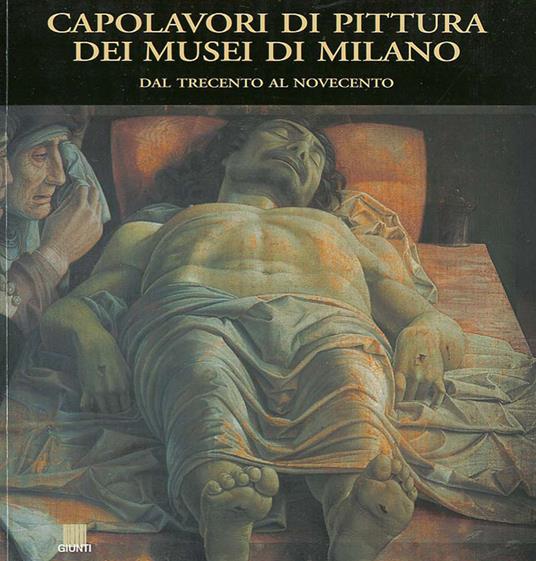 Capolavori di pittura dei musei di Milano. Dal Trecento al Novecento - Pietro C. Marani - copertina