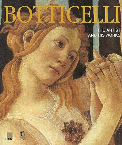 Botticelli. The artist and his works. Ediz. illustrata - Silvia Malaguzzi - copertina