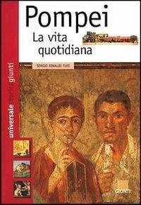 Pompei. La vita quotidiana - Sergio Rinaldi Tufi - copertina