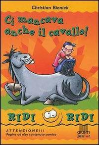 Ci mancava anche il cavallo! - Christian Bieniek - copertina