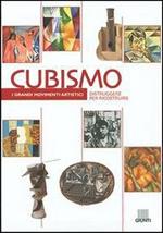 Cubismo. Distruggere per ricostruire. Ediz. illustrata