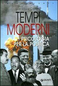 Tempi moderni. Psicologia per la politica - Gian Vittorio Caprara - copertina