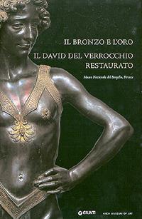 Il bronzo e l'oro. Il David del Verrocchio restaurato - copertina