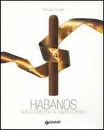 Habanos. Guida completa al sigaro cubano