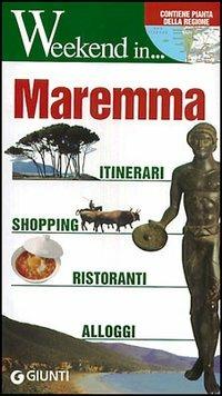 Maremma. Itinerari, shopping, ristoranti, alberghi - copertina