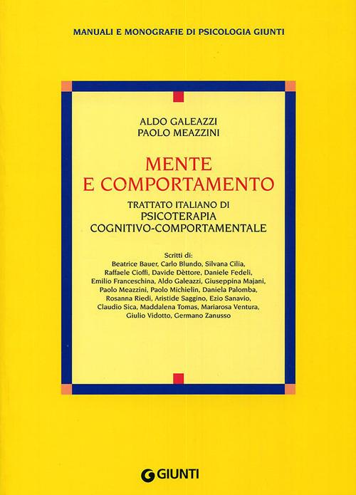 Mente e comportamento. Trattato italiano di psicoterapia cognitivo-comportamentale - Aldo Galeazzi,Paolo Meazzini - copertina