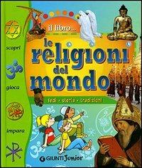 Le religioni del mondo. Fedi, storia, tradizioni - Valeria Palazzolo - copertina