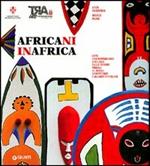  Africani in Africa. Arte contemporanea africana dalle origini tribali al nuovo graffitismo e all'arte popolare