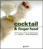 Cocktail e finger food. Aperitivo, cena e dopocena dalle sette a mezzanotte