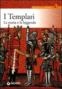 I templari. La storia e la leggenda - copertina
