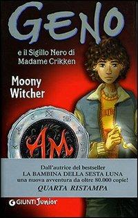Geno e il sigillo nero di Madame Crikken - Moony Witcher - copertina