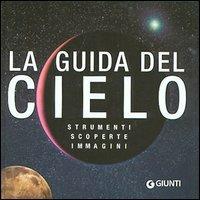 La guida del cielo. Strumenti, scoperte, immagini - Adriana Rigutti - copertina