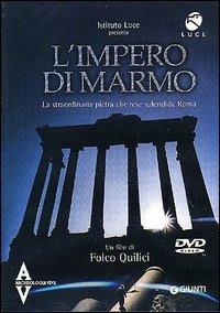 L' impero di marmo. La straordinaria pietra che rese splendida Roma. DVD - Marino Maranzana - copertina