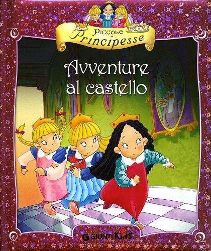 Piccole principesse. Avventure al castello