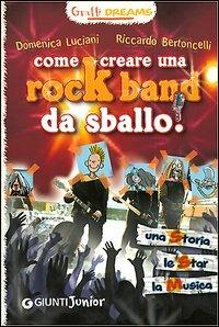 Come creare una rockband da sballo! Graffi dreams - Riccardo Bertoncelli,Domenica Luciani - copertina
