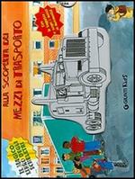 Alla scoperta dei mezzi di trasporto. Il magico libro degli scheletri