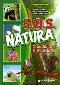 SOS natura. Come difendere il pianeta terra. Ediz. illustrata - Gabriele Salari - copertina